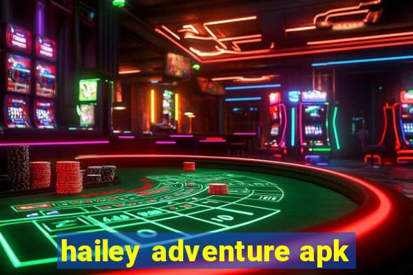 hailey adventure apk